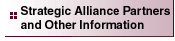 Strategic Alliance Partners and Other Information